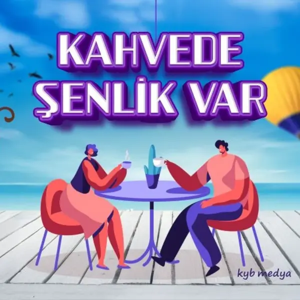 Kahvede Şenlik Var