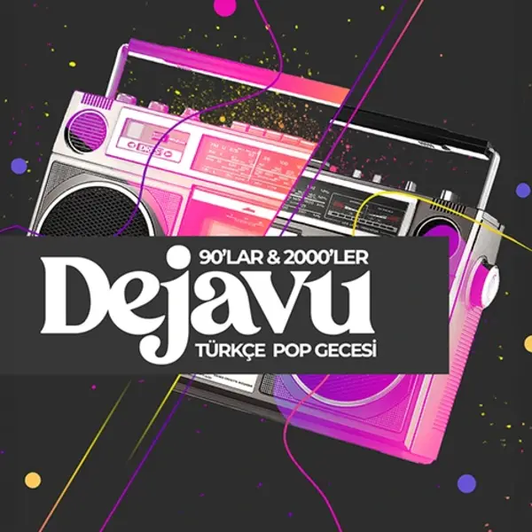 Dejavu 90'lar 2000'ler Türkçe Pop Gecesi 