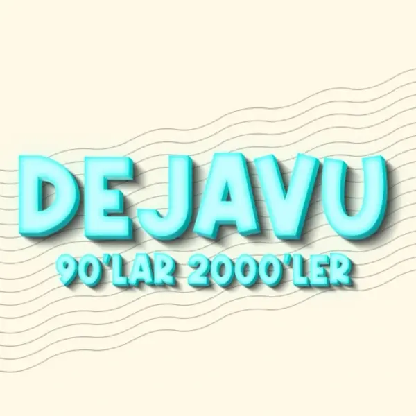 Dejavu 90’lar 2000’ler Türkçe Pop Gecesi